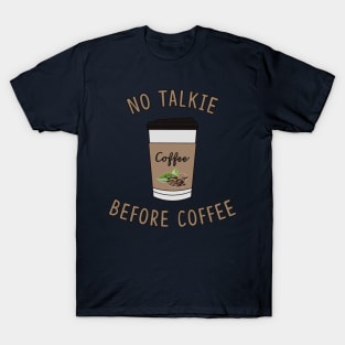 No Talkie Before Coffee Lover T-Shirt